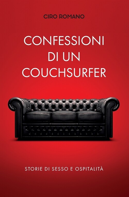 Confessioni di un couchsurfer: Storie di sesso e ospitalit? (Paperback)