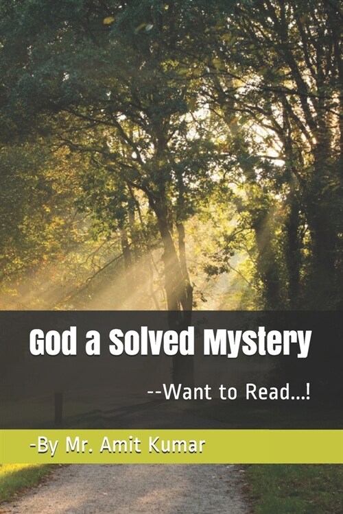 God a Solved Mystery: ---Want to Read....! (Paperback)