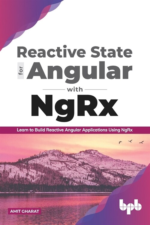 Reactive State for Angular with NgRx: Learn to build Reactive Angular Applications using NgRx (Paperback)