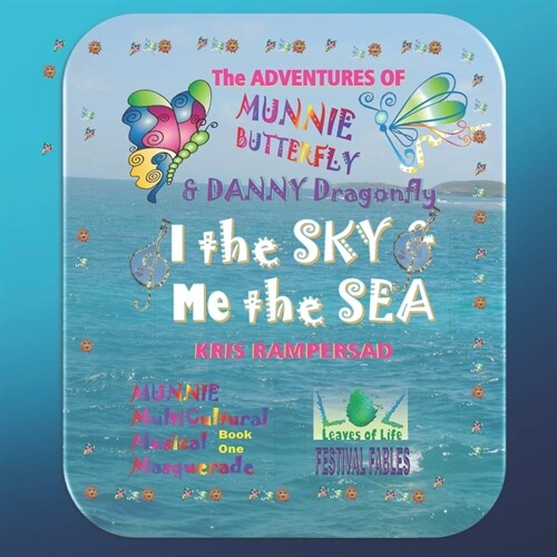 I the Sky and Me the Sea: The Adventures of Munnie Butterfly and Danny Dragonfly, Book 1 (Paperback)
