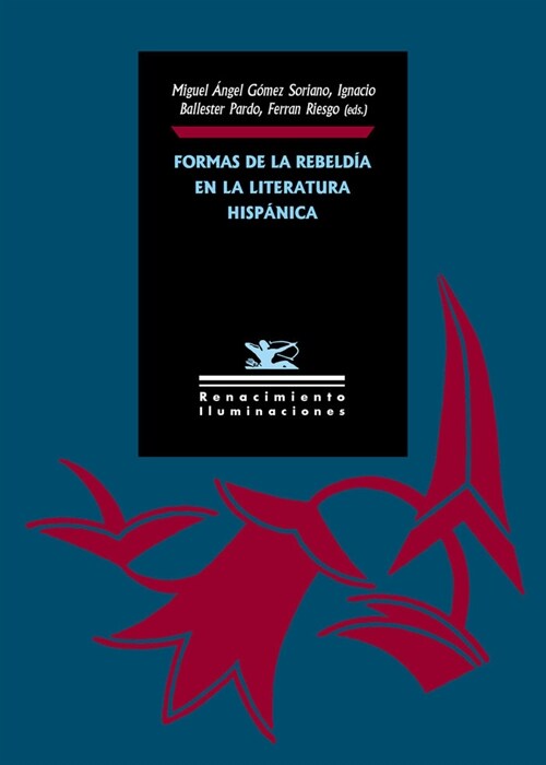 FORMAS DE LA REBELDIA EN LA LITERATURA HISPANICA (Book)