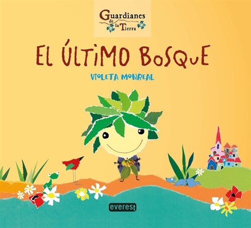 ULTIMO BOSQUE GUARDIANES DE LA TIERRA,EL (Book)