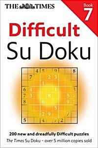 The Times Difficult Su Doku Book 7 : 200 Challenging Puzzles from the Times (Paperback)