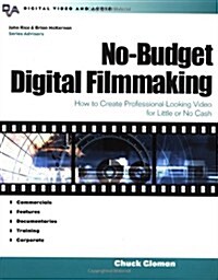 No-Budget Digital Filmmaking (Paperback)