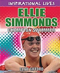 Inspirational Lives: Ellie Simmonds (Hardcover)