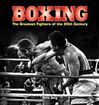 Boxing: The Greatest Fighters of the 20th Century (Hardcover)