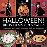 Halloween! Tricks, Treats, Fun & Sweets (Hardcover)