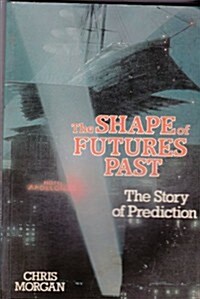 Shape of Futures Past (Paperback)