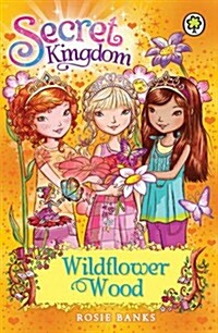 Secret Kingdom: Wildflower Wood : Book 13 (Paperback)