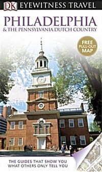 DK Eyewitness Travel Guide: Philadelphia & the Pennsylvania Dutch Country (Paperback)