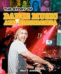 Story of Dance Music and Electronica (Hardcover)