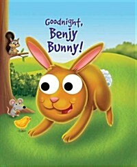 Googly Eyes: Goodnight, Benjy Bunny! (Board Book)
