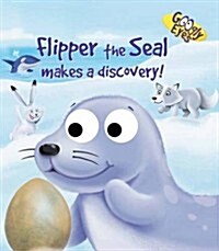 Flipper the Seal Makes a Discovery! (Board Books)