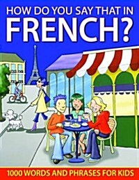 How Do You Say That In French? (Hardcover)