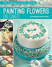 Modern Cake Decorator: Painting Flowers on Cakes (Paperback)