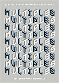 Multiples : 12 Stories in 18 Languages by 61 Authors (Hardcover)