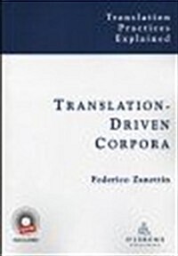 Translation-Driven Corpora : Corpus Resources for Descriptive and Applied Translation Studies (Paperback)