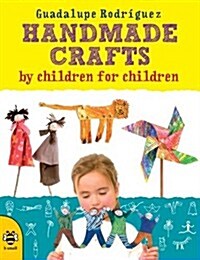 Handmade Crafts by Children for Children (Paperback)