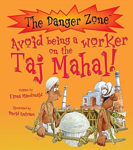 Avoid Being a Worker on the Taj Mahal! (Hardcover)