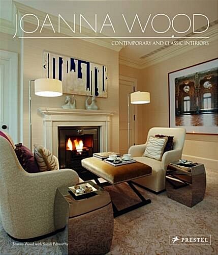 Joanna Wood: Interiors for Living (Hardcover)