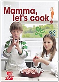 Mamma, Lets Cook (Hardcover)