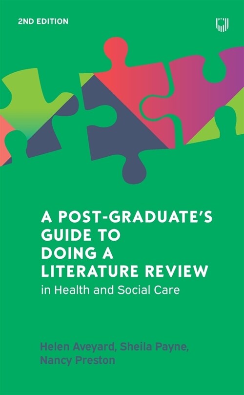 A Postgraduates Guide to Doing a Literature Review in Health and Social Care, 2e (Paperback, 2 ed)