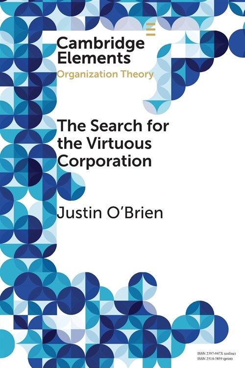 The Search for the Virtuous Corporation : A Wicked Problem or New Direction for Organization Theory? (Paperback)