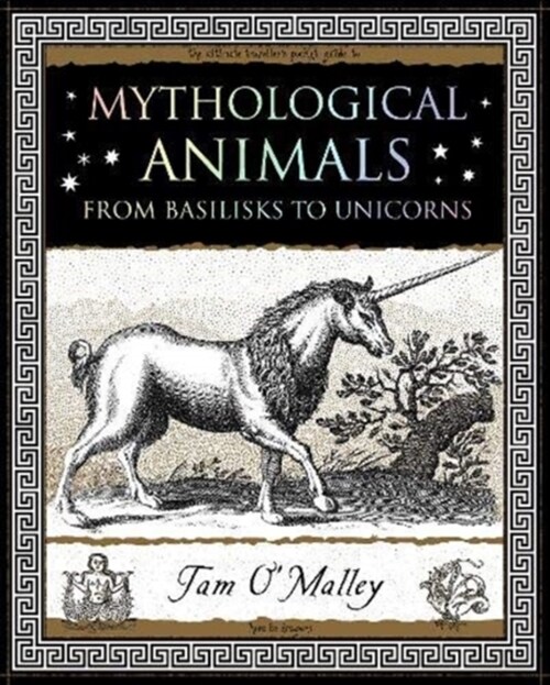 Mythological Animals : from Basilisks to Unicorns (Paperback)