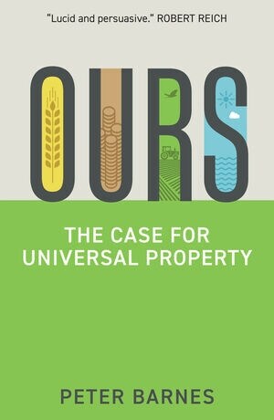 Ours : The Case for Universal Property (Hardcover)