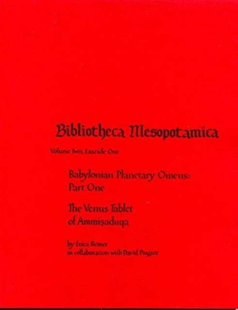 Babylonian Planetary Omens Part I : The Venus Tablet of Ammisaduqa (Paperback)