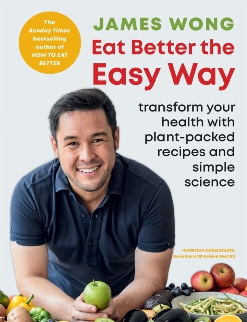 Eat Better the Easy Way : Transform your health with plant-packed recipes and simple science (Paperback)