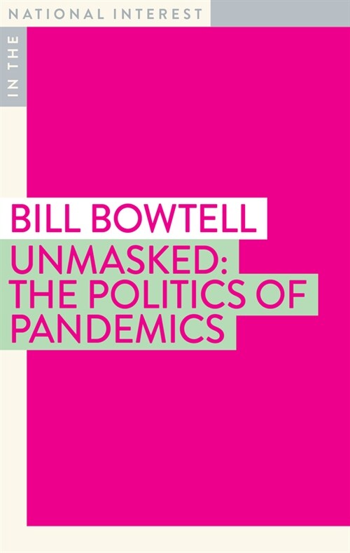 Unmasked: The Politics of Pandemics (Paperback)