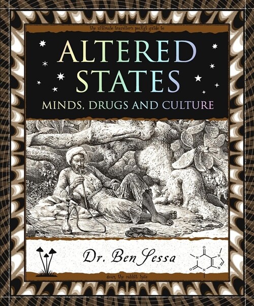 Altered States : Minds, Drugs and Culture (Paperback)