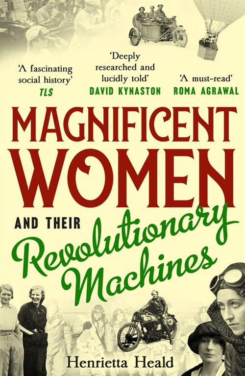 Magnificent Women and their Revolutionary Machines (Paperback)