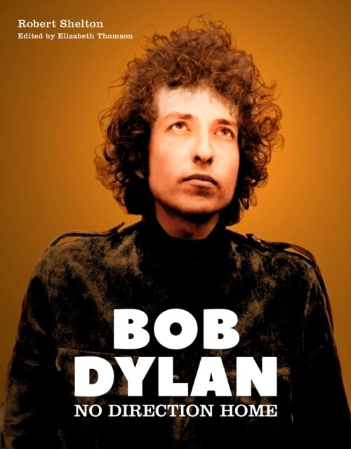 Bob Dylan : No Direction Home (Illustrated edition) (Hardcover)