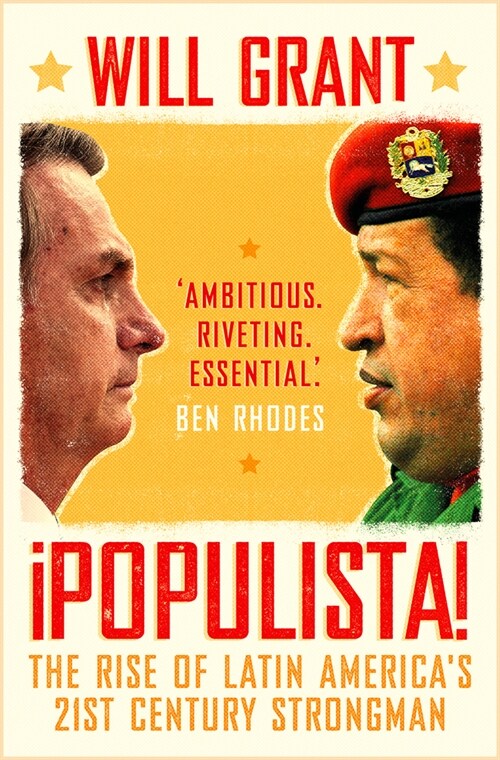 Populista : The Rise of Latin Americas 21st Century Strongman (Paperback)