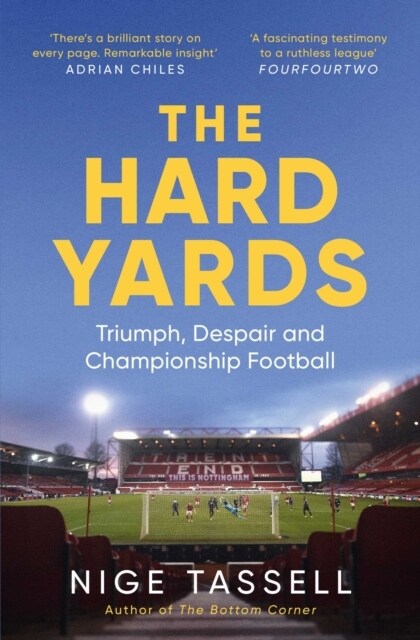 The Hard Yards : Triumph, Despair and Championship Football (Paperback)