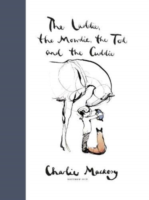 The Laddie, the Mowdie, the Tod and the Cuddie (Hardcover)
