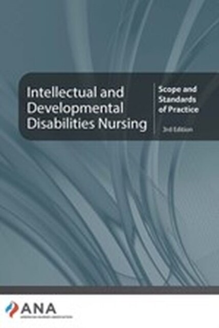 Intellectual and Developmental Disability Nursing : Scope and Standards of Practice (Paperback, 3 Revised edition)