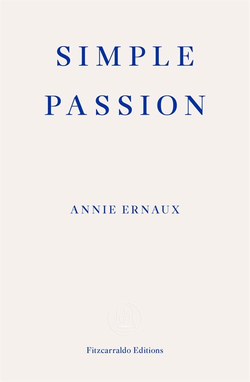 Simple Passion - WINNER OF THE 2022 NOBEL PRIZE IN LITERATURE (Paperback)