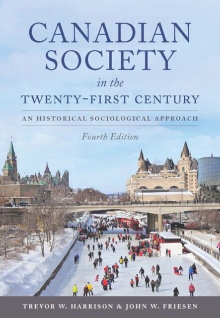Canadian Society in the Twenty-First Century : An Historical Sociological Approach (Paperback, 4 Revised edition)