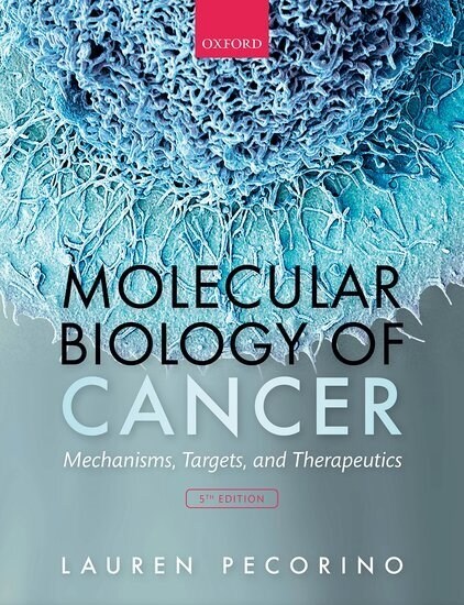 Molecular Biology of Cancer : Mechanisms, Targets, and Therapeutics (Paperback, 5 Revised edition)