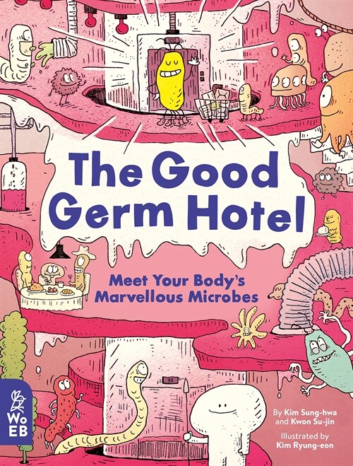 The Good Germ Hotel : Meet Your Bodys Marvellous Microbes (Hardcover)