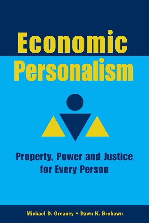 Economic Personalism: Power, Property and Justice for Every Person (Paperback)