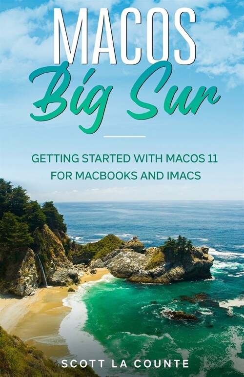 MacOS Big Sur: Getting Started With MacOS 11 For Macbooks and iMacs (Paperback)