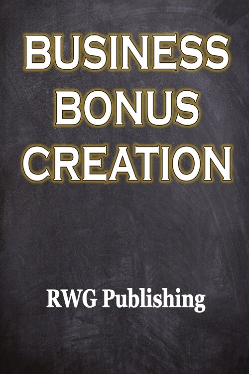 Business Bonus Creation (Paperback)