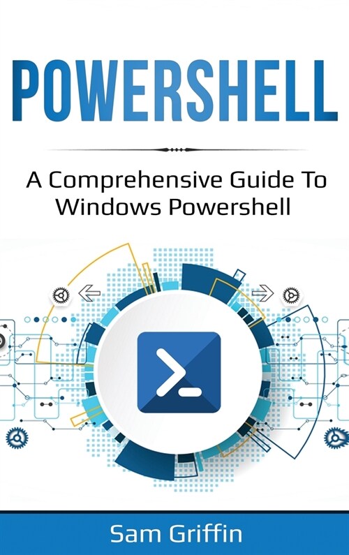 PowerShell: A Comprehensive Guide to Windows PowerShell (Hardcover)