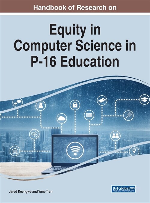 Handbook of Research on Equity in Computer Science in P-16 Education (Hardcover)