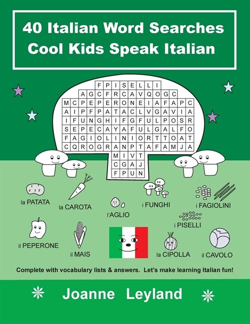 40 Italian Word Searches Cool Kids Speak Italian: Complete with vocabulary lists & answers. Lets make learning Italian fun! (Paperback)