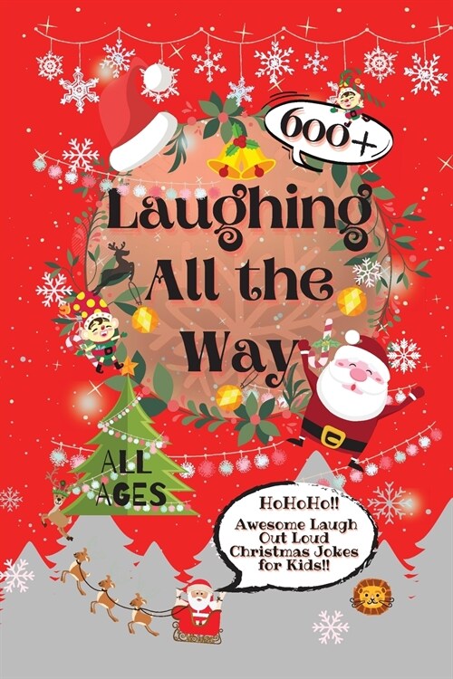 Laughing All the Way: 600+ Awesome Laugh Out Loud Christmas Jokes for Kids (Paperback)